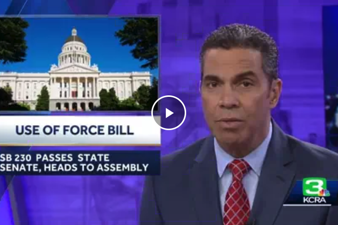 Protect CA - News - Image of KCRA Newscaster talking about California Senate passing police use of force training bill